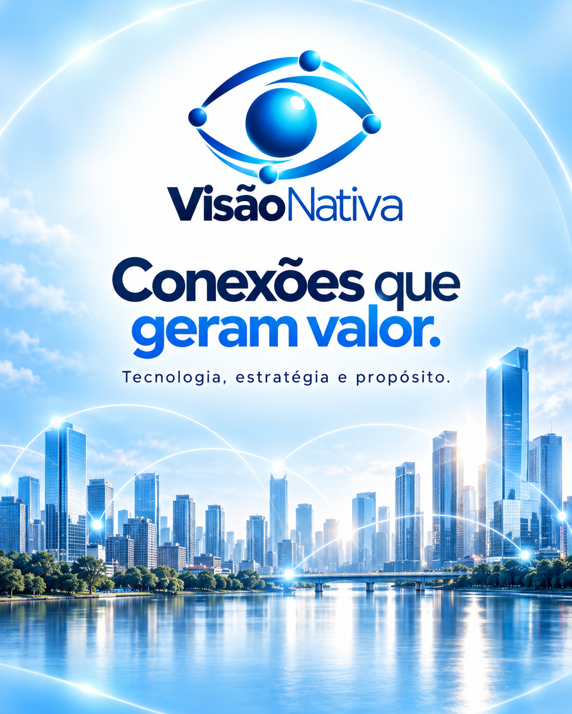 Poster institucional da Visão Nativa com skyline claro, conexões luminosas e a frase Conexões que geram valor.